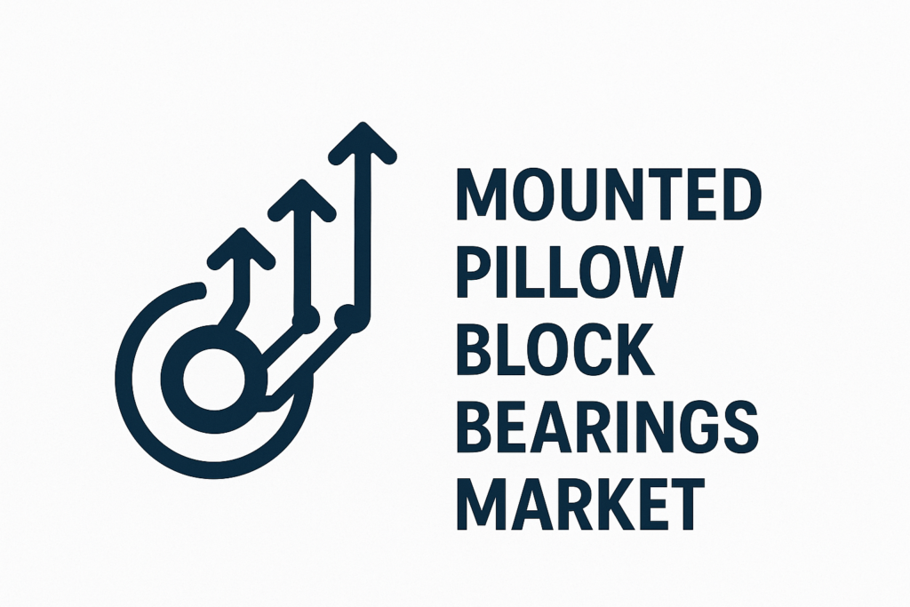 Mounted Pillow Block Bearings Market Size & Share Breakdown with Future Forecast