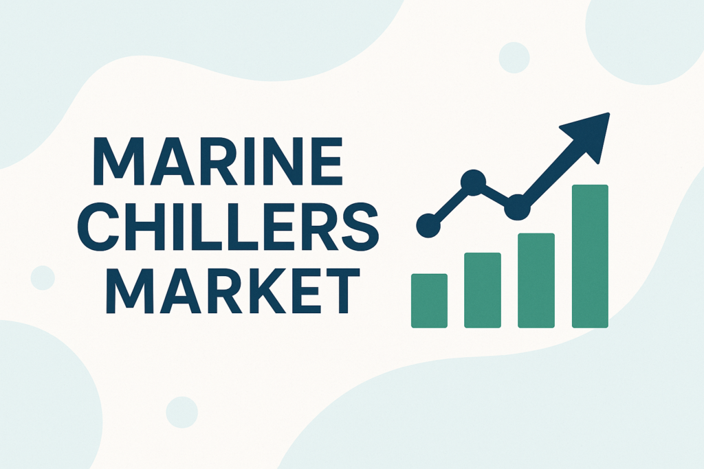 Marine Chillers Market Forecast: Trends, Size, and Share Analysis