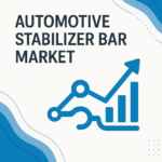 Automotive Stabilizer Bar Market Size, Share, and Growth Outlook to 2033