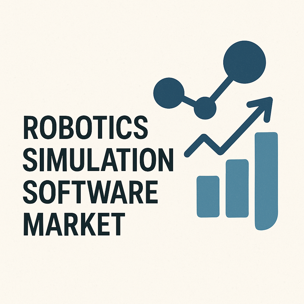 Robotics Simulation Software Market Strategic Growth Forecast and Share Outlook
